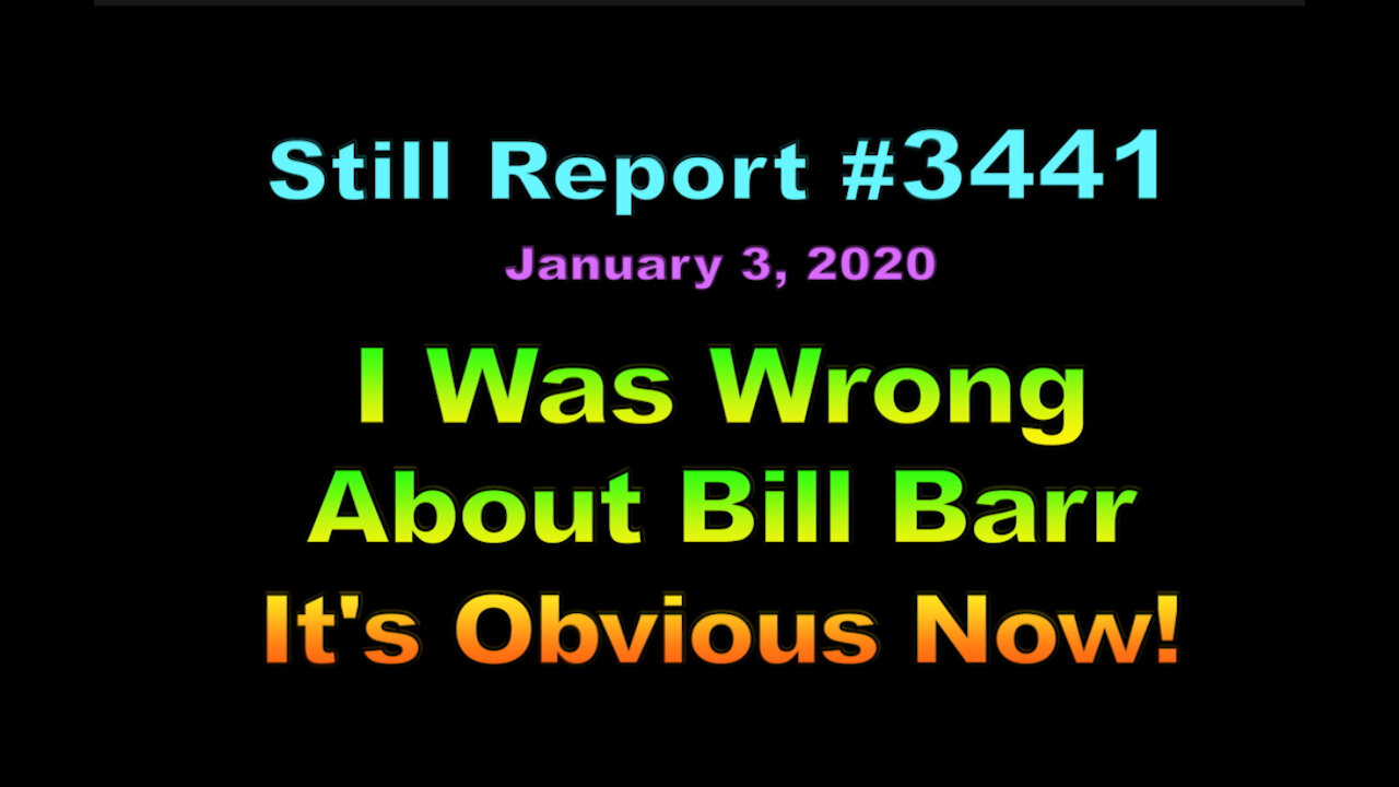 I Was Wrong About Bill Barr – It’s Obvious Now, 3441