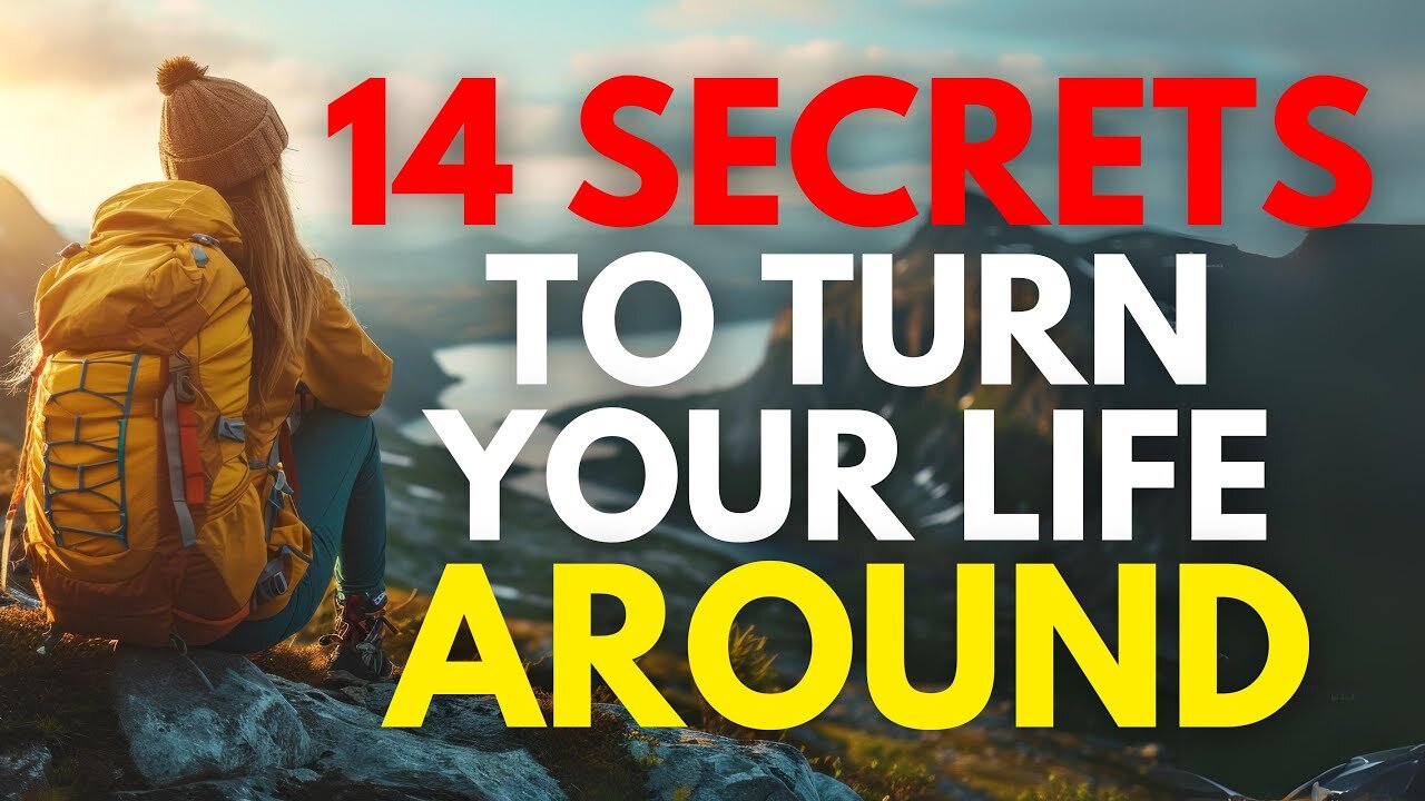 14 SECRETS To Turning YOUR LIFE Around