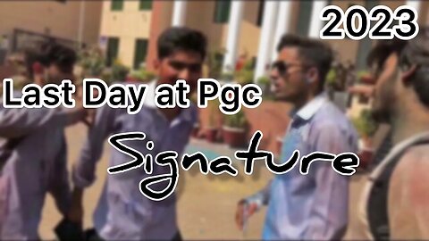 Last day at college 2023 || Punjab college campus 8 || signature #pgc #goodbye