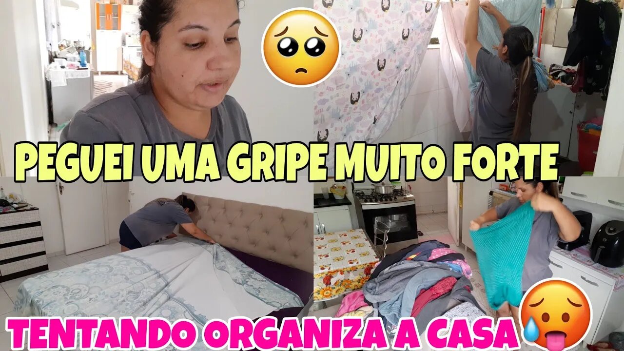 ORGANIZAÇÃO NA CASA 🏠 PEGUEI UMA GRIPE MUITO FORTE, MUITA DOR NO CORPO😰