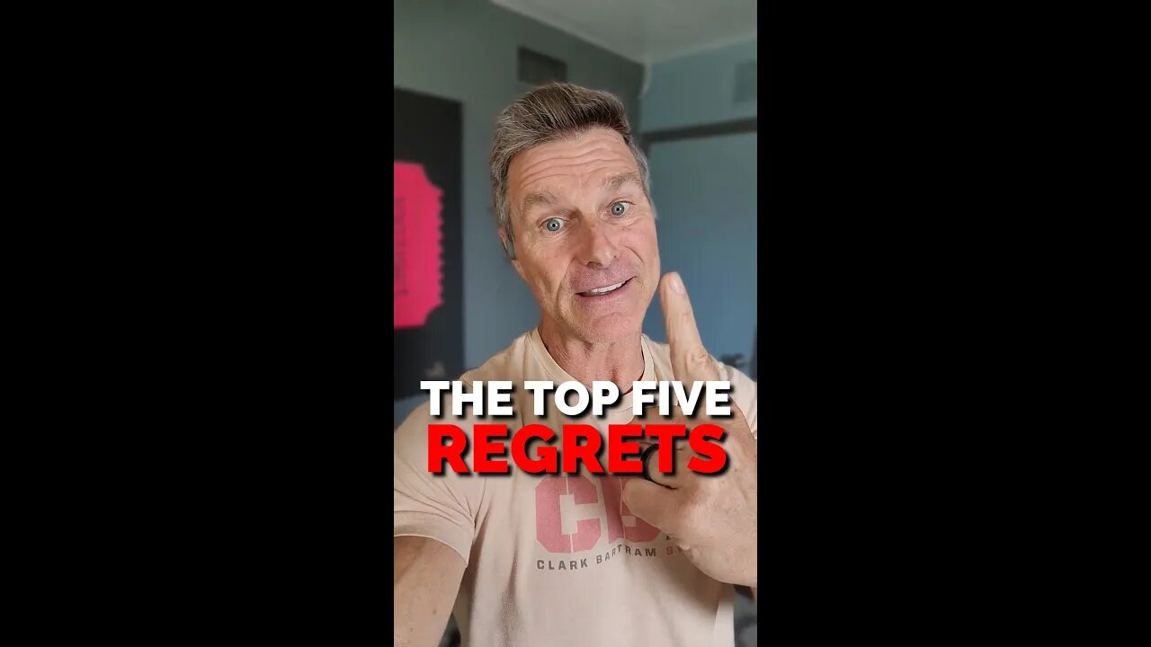 Top 5 Regrets | Clark Bartram