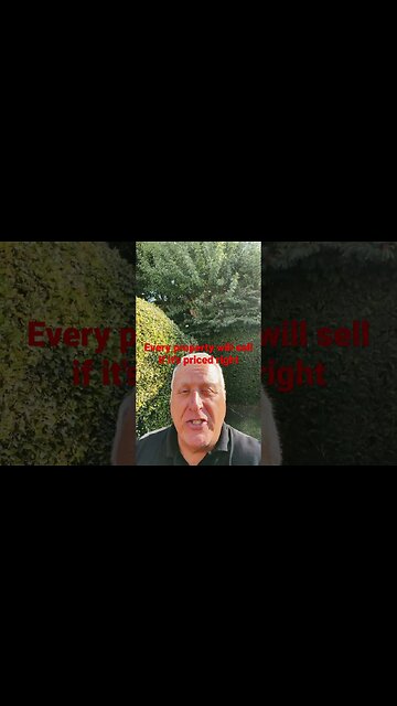 Every property will sell if it's priced right