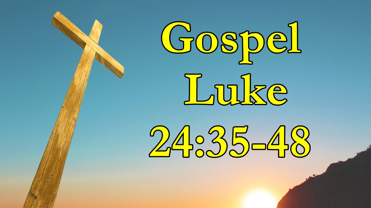 Gospel - Luke 24:35-48