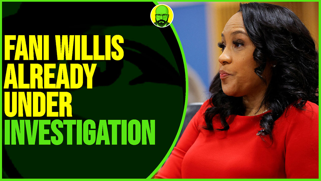 FANI WILLIS ALREADY UNDER INVESTIGATION