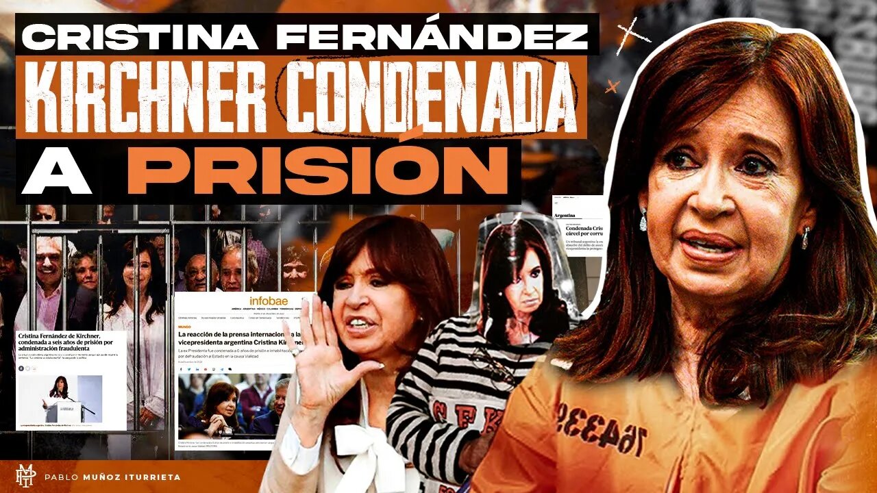 Cristina Fernández de Kirchner condenada a prisión