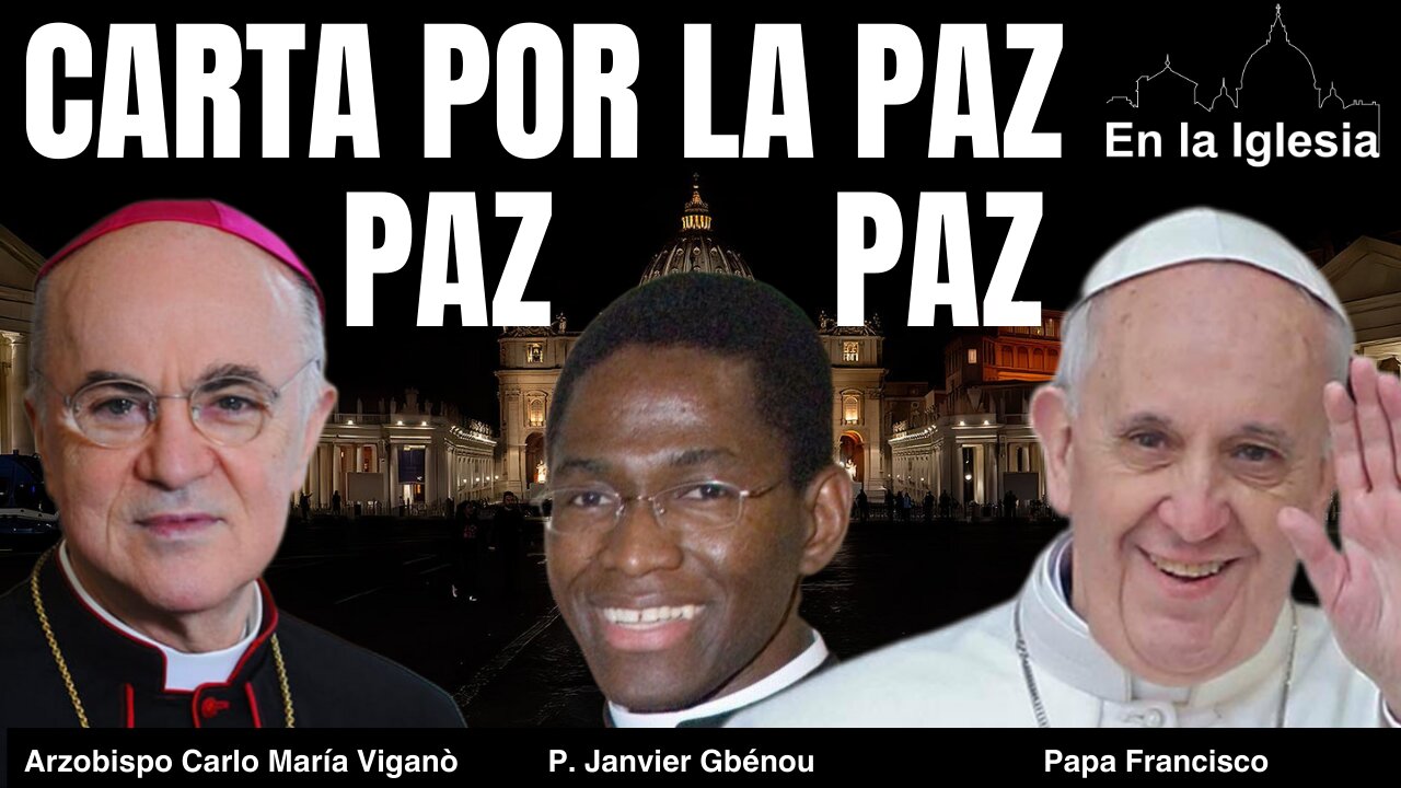 CARTA POR LA PAZ, PAZ, PAZ. al Papa Francisco y al arzobispo Carlo María Viganò por el P. JesusMary.