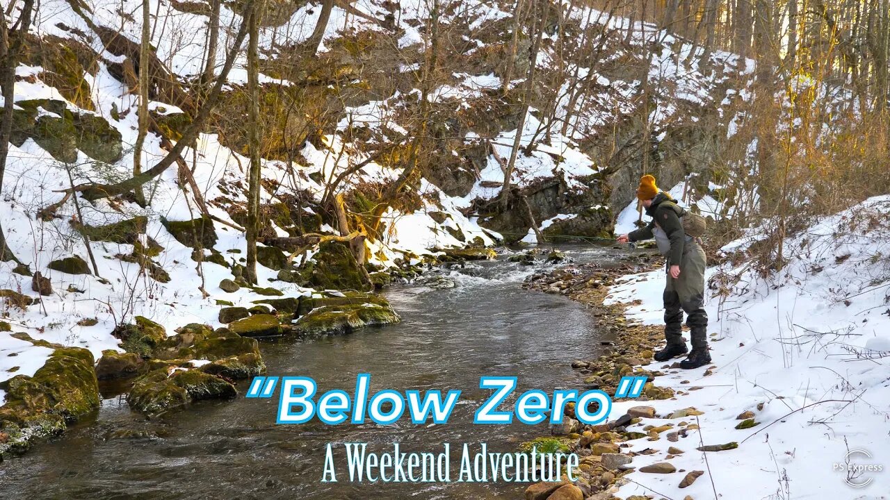 Winter Trout Fishing Is TOUGH || "Below Zero - A Weekend Adventure"