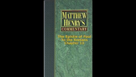 Matthew Henry's Commentary on the Whole Bible. Audio produced by Irv Risch. Romans, Chapter 13