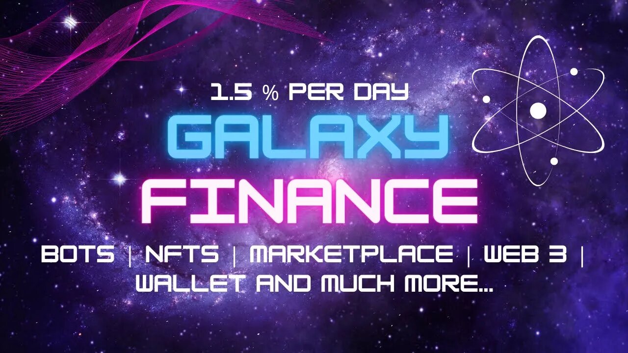 Galaxy Finance | The Stamp Audit | MultiSig Wallet | 1.5% PER DAY | Massive EcoSystem | Big Team |