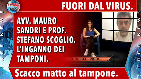 FUORI DAL VIRUS – Scacco matto al tampone - Avv. Mauro Sandri e Prof. Stefano Scoglio.