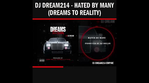 Dj Dream214 - Hated By Many (Dreams To Reality)