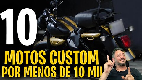 Encontrei 10 MOTOS CUSTOM, por menos de 10 mil. Moto Boa e Barata