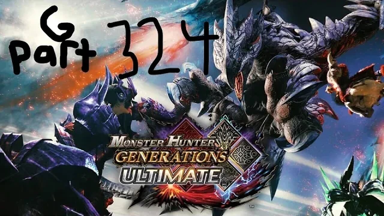 monster hunter generations ultimate G rank 324