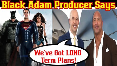 Black Adam Producer Teases Future DC Plans! Superman, Shazam, and World Building