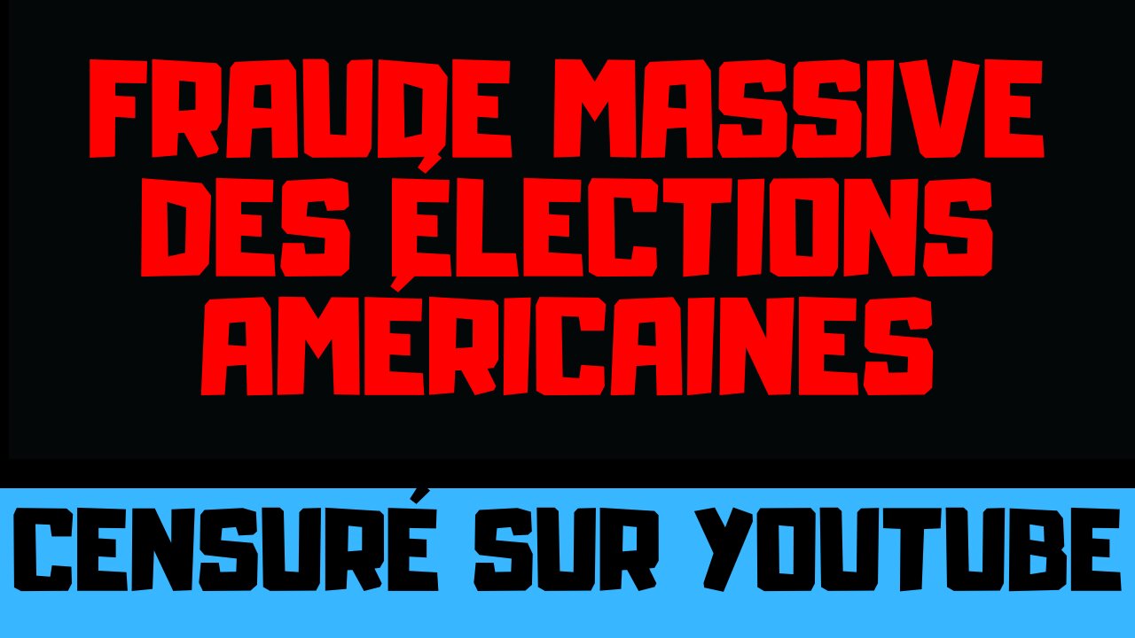 Fraude massive aux élections américaines – censuré sur Youtube