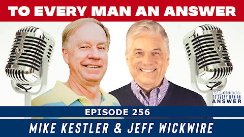 Episode 256 - Jeff Wickwire and Mike Kestler on To Every Man An Answer