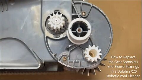 How to Replace the Gear Sprockets and Sleeve Bearings in a Dolphin X20 Robotic Pool Cleaner