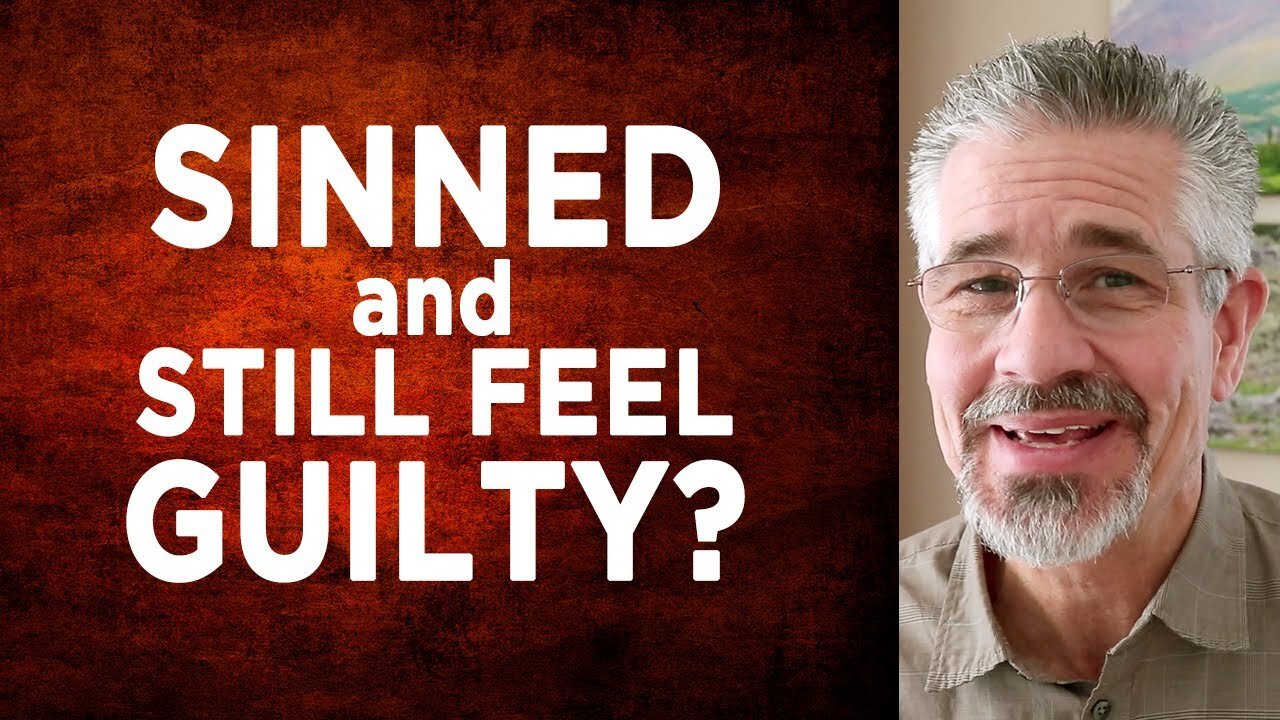 You’ve Sinned and You Still Feel Guilty… What Should You Do?