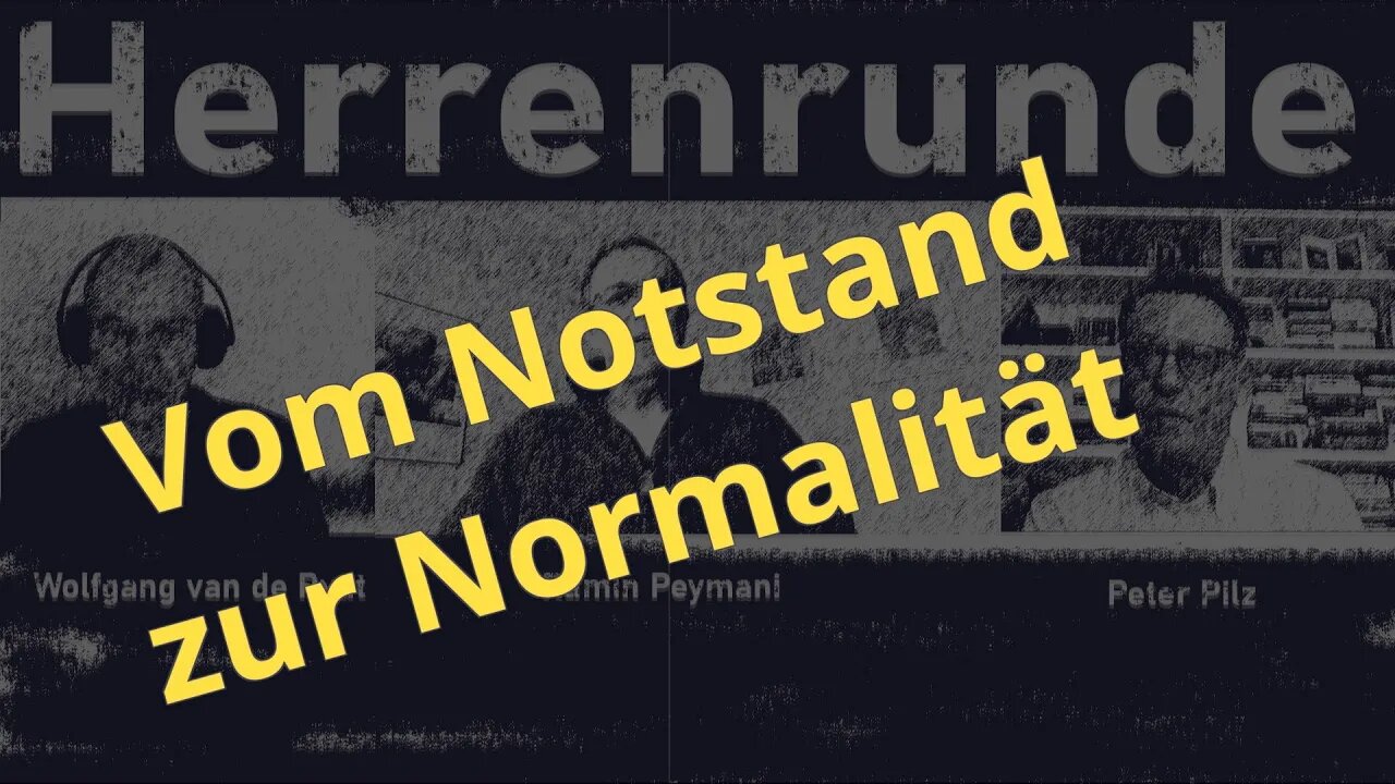 Herrenrunde #31: Vom Notstand zur Normalität