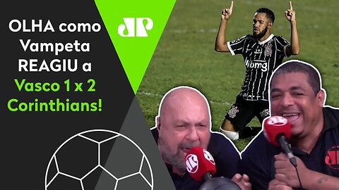 NO SUFOCO DE NOVO! OLHA como Vampeta REAGIU a Vasco 1 x 2 Corinthians!