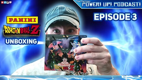 Power!Up!Podcast! | Episode 3 | Panini Dragon Ball Z TCG Movie Collection Booster Unboxing!