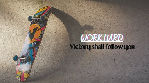 Work hard victory shall follow you