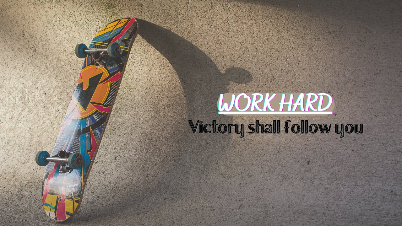 Work hard victory shall follow you