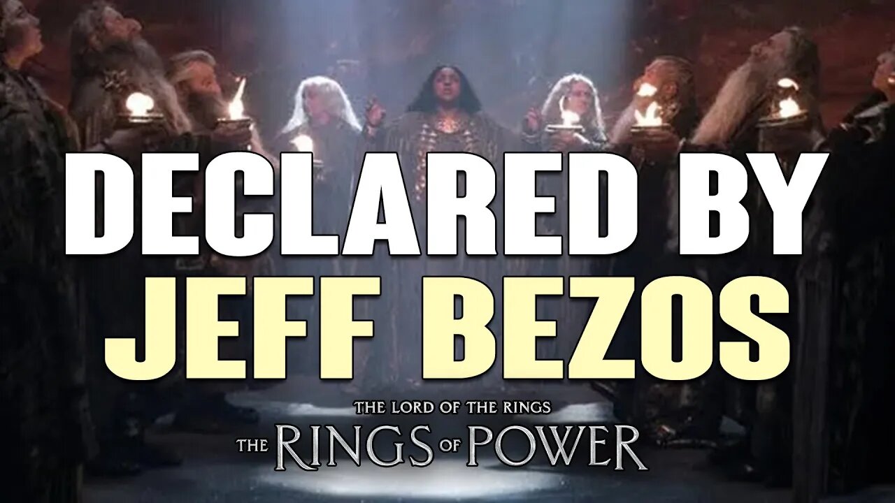 Rings of Power: It Was Declared By Jeff Bezos, Don't Lie!
