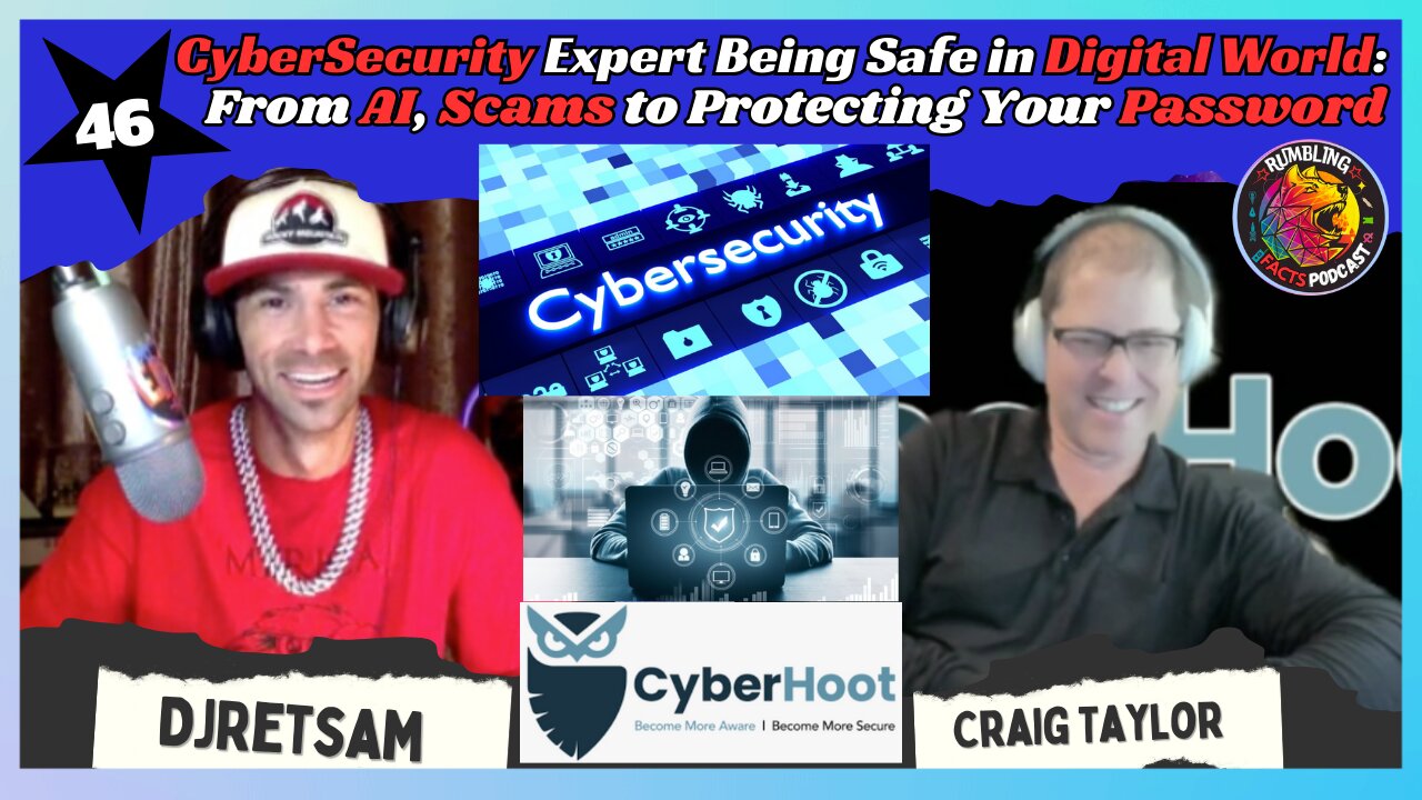 CyberSecurity Expert Being Safe in Digital World: From AI, Scams to Protecting Your Password EP46