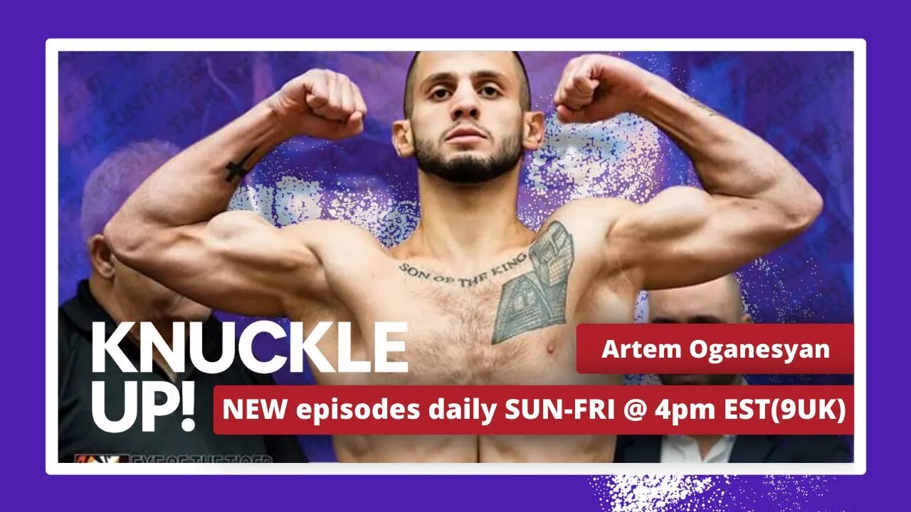 Artem Oganesyan | Knuckle Up with Mike and Cedric | Talkin Fight