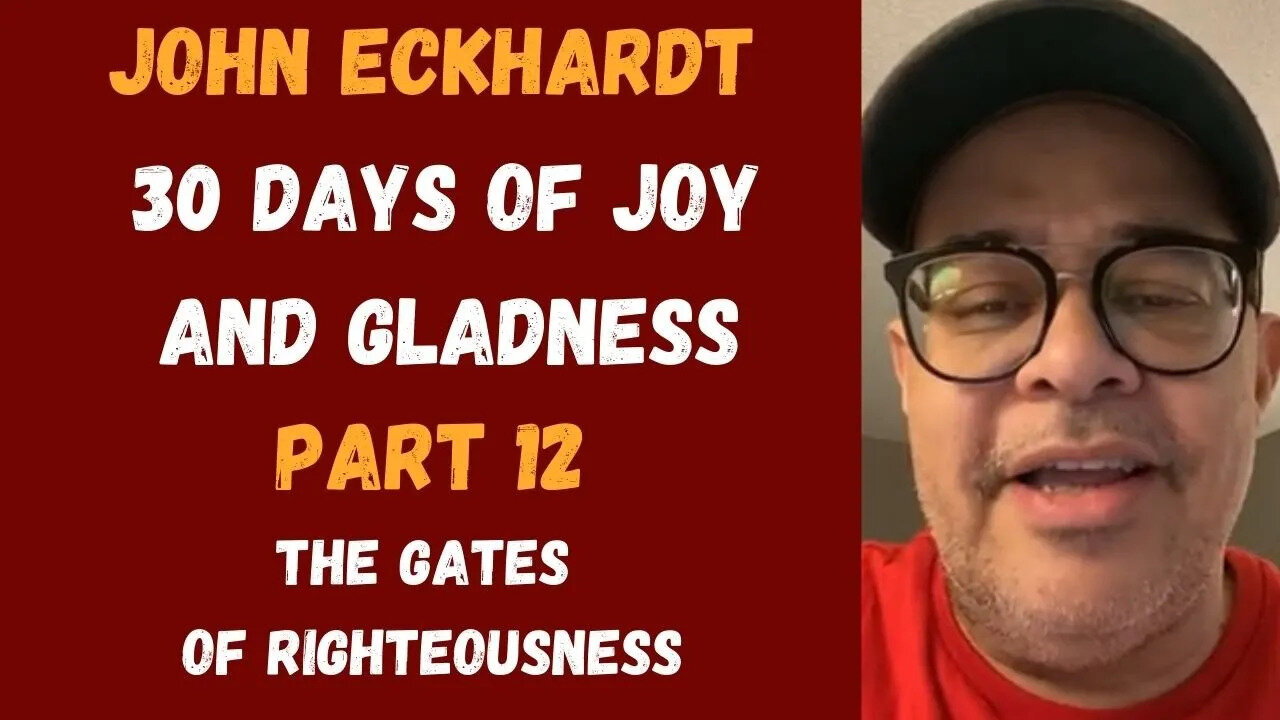 30 Days of Joy and Gladness,The Gates of Righteousness(Part 12)