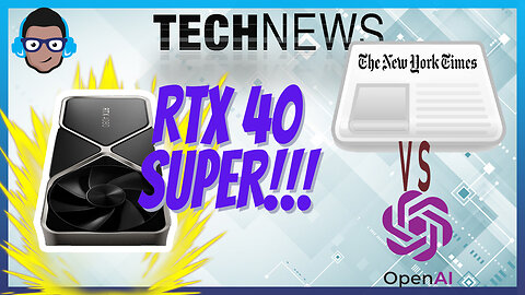 GeForce RTX 40 SUPER Lineup LEAKS, NY Times suing OpenAI and More... | Ep. 2