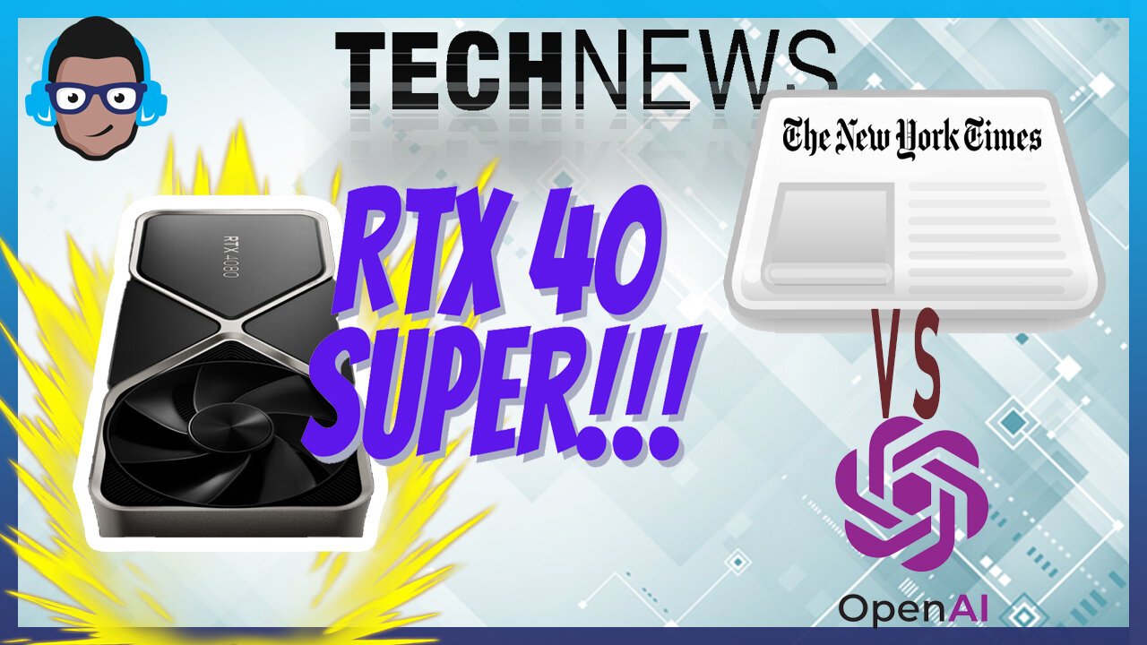 GeForce RTX 40 SUPER Lineup LEAKS, NY Times suing OpenAI and More... | Ep. 2