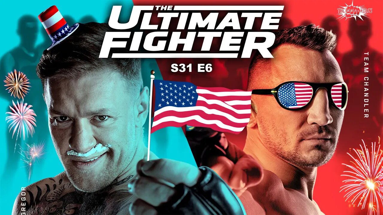 TUF 31 Episode 6: Team McGregor vs Team Chandler | Live Watch Along | Happy 4th Of July!