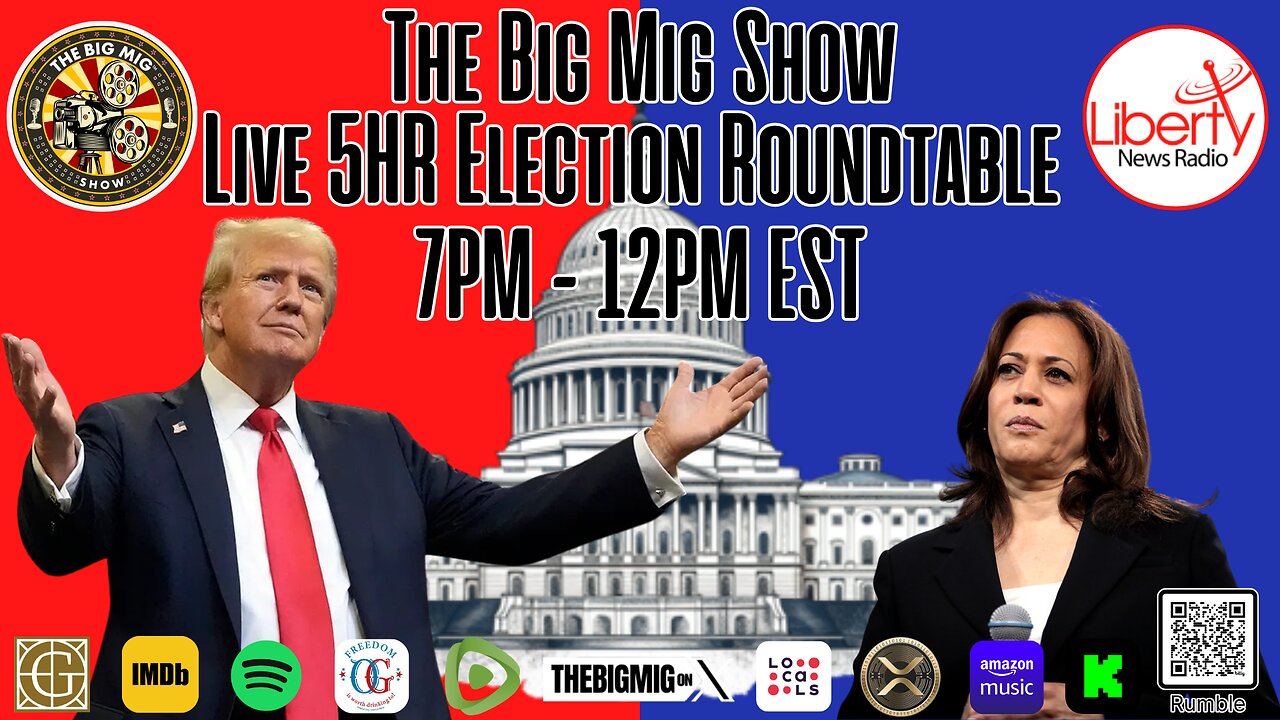 "Election RoundTable 2024," w/ The Big Mig, Liberty News Radio & A Panel of Notable Experts