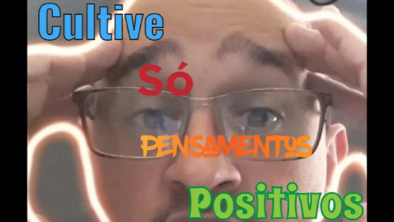 Cultive Somente Pensamentos Positivos HOJE E SEMPRE!!