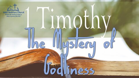 1 Timothy #9 - The Mystery of Godliness