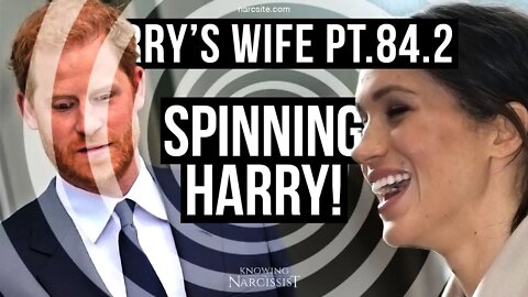 Harry´s Wife Part 84.2 : Spinning Harry (Meghan Markle)