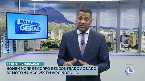 Caso em Investigação: Homem Morre e Corpo é Encontrado ao Lado de Moto na MGC-259 em Virginópolis.