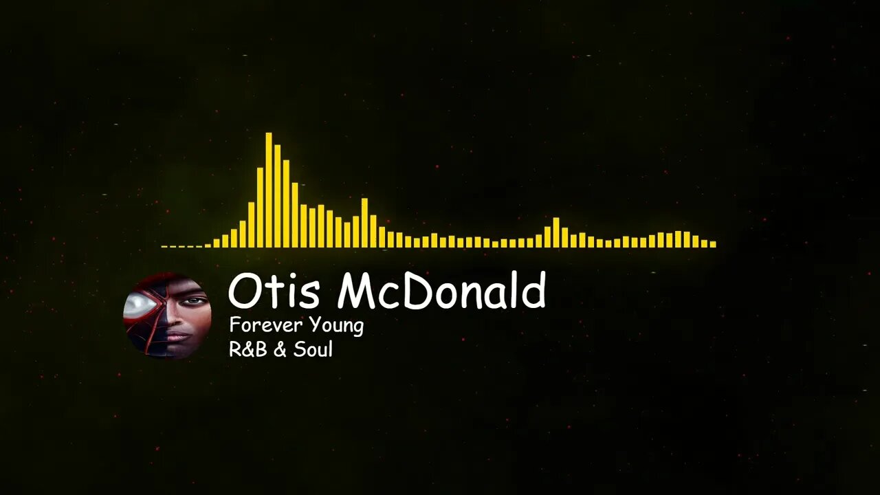 Forever Young - By Otis McDonald