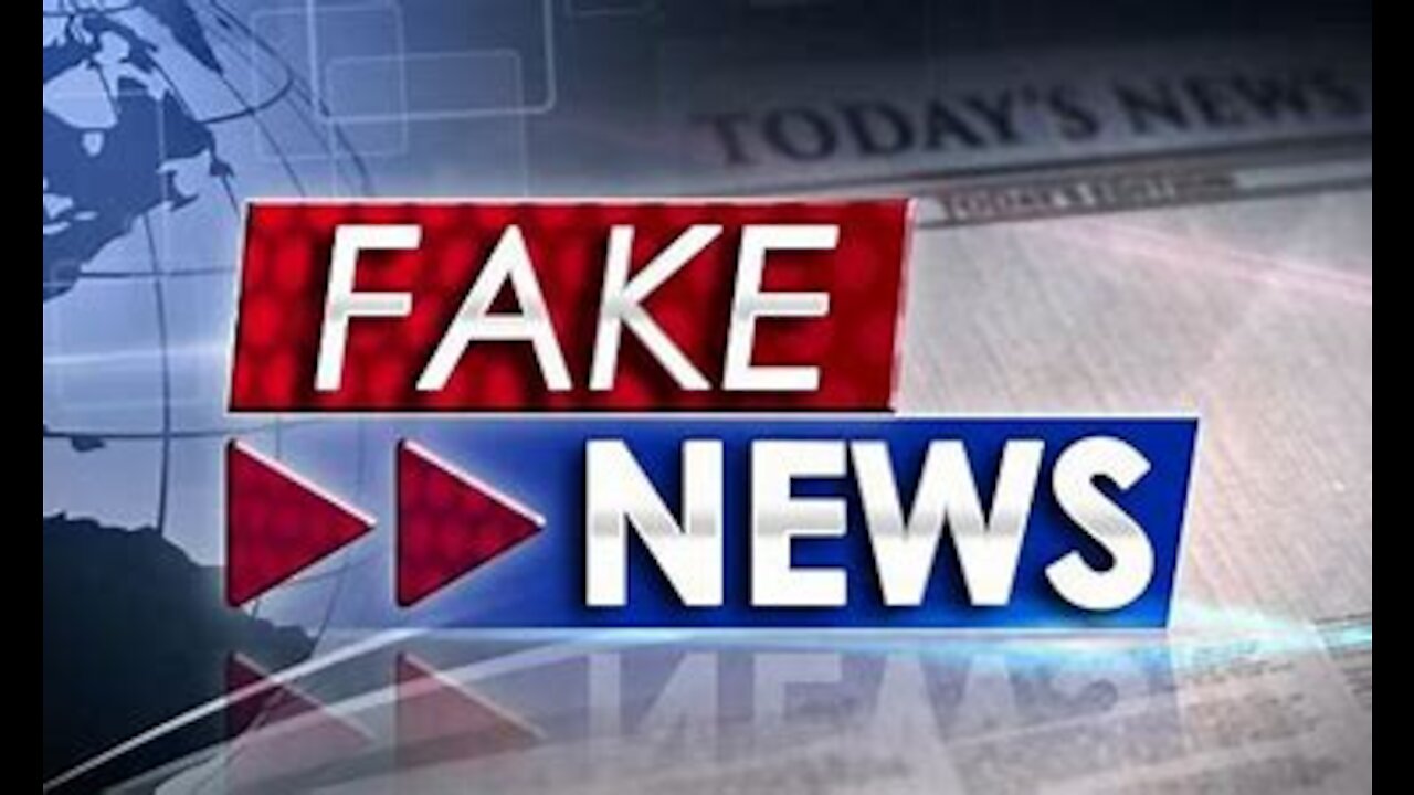 Reminder- Most News is: FAKE NEWS Propaganda (2021)