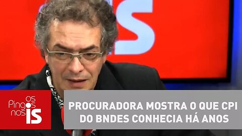 Tognolli: Procuradora venezuelana mostra o que CPI do BNDES conhecia há anos