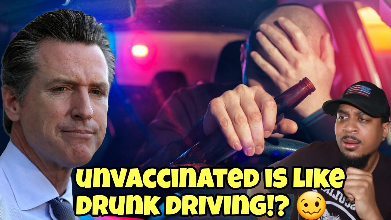 Gov. Gavin Newsom Compares Unvaccinated to People 'Drunk Drivers'