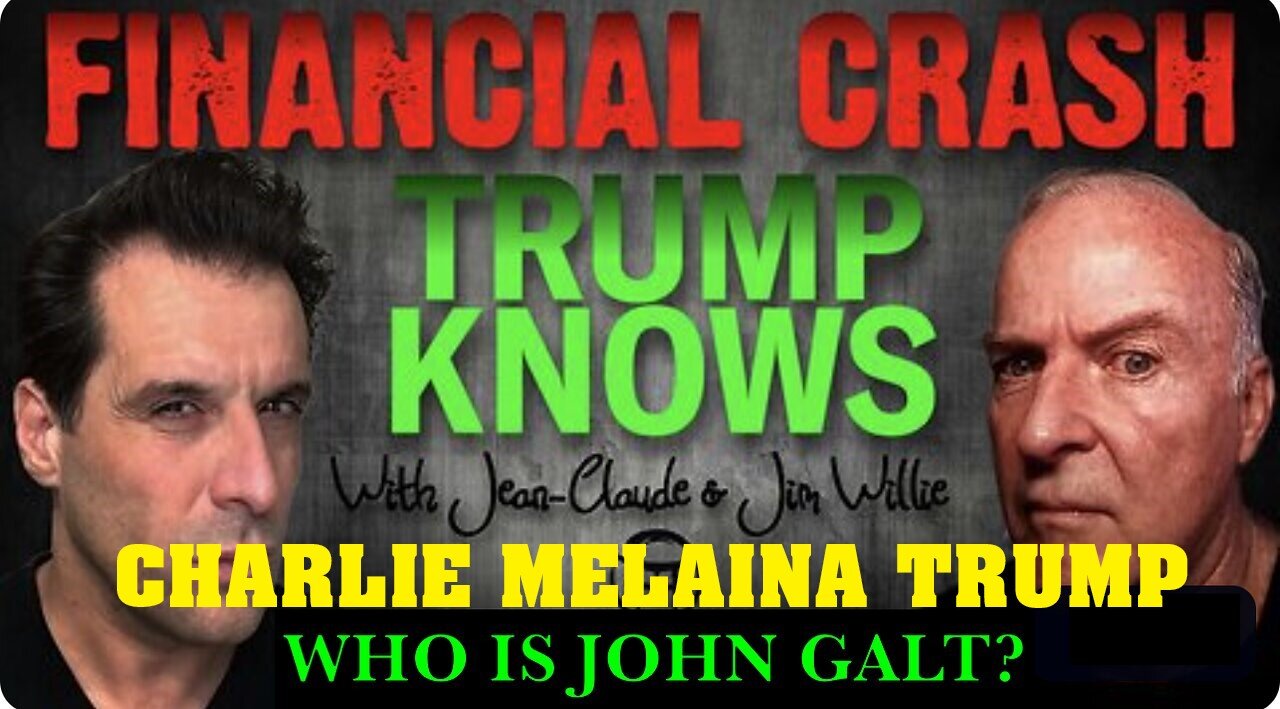 JEAN CLAUDE W/ Jim Willie-FINANCIAL CRASH - TRUMP KNOWS. TY JGANON, SGANON, Pascal Najadi