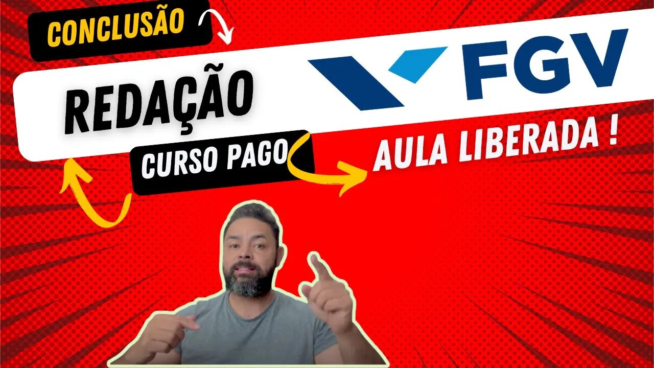 Aula de redação FGV: trecho pago, liberado !