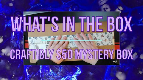 What's in the Box?! - Opening the Craftibly $50 Mystery box.