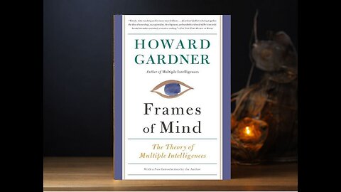 Frames of Mind: A Theory of Multiple Intelligences