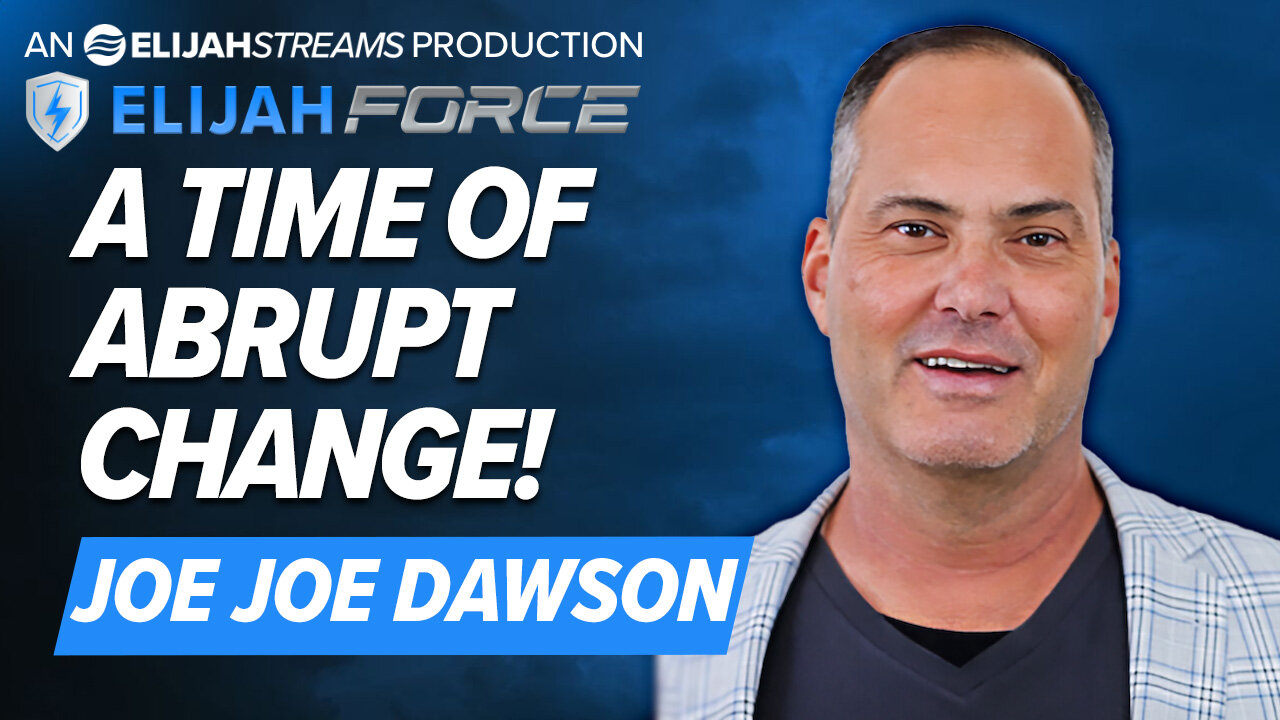 JOE JOE DAWSON: A TIME OF ABRUPT CHANGE!