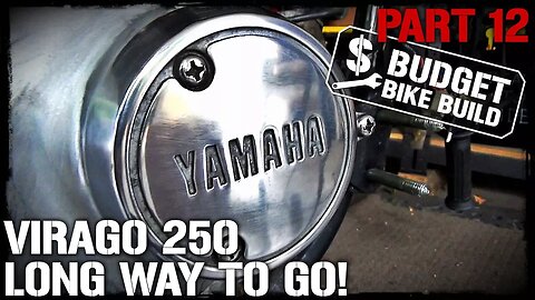 Virago 250 Build - PART 12. LONG WAY TO GO!