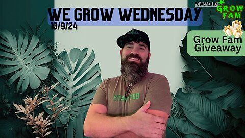 We Grow Wednesday 10/9/24 Let's Grow!!